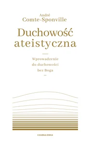 Obrazek Duchowość ateistyczna Wprowadzenie do duchowości bez Boga