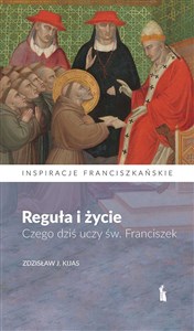 Bild von Reguła i życie. Czego dziś uczy św. Franciszek