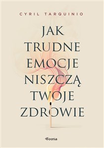 Bild von Jak trudne emocje niszczą twoje zdrowie