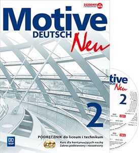 Obrazek Motive Deutsch Neu 2 Podręcznik dla kontynuujących naukę + 2CD Zakres podstawowy i rozszerzony Liceum i technikum