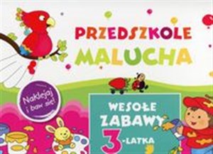 Obrazek Przedszkole Malucha Wesołe zabawy 3-latka Naklejaj i baw się!