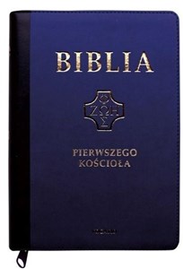 Obrazek Biblia Pierwszego Kościoła granatowa ze złoceniami, z paginatorami i suwakiem