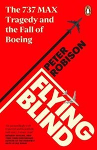 Bild von Flying Blind The 737 MAX Tragedy and the Fall of Boeing