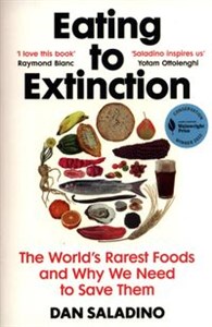 Bild von Eating to Extinction The World’s Rarest Foods and Why We Need to Save Them