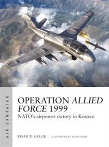 Obrazek Operation Allied Force 1999 NATO's airpower victory in Kosovo