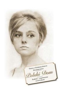 Obrazek Polski Dom Rodzina - wspomnienia sercem pisane