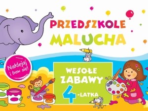 Obrazek Przedszkole Malucha Wesołe zabawy 4-latka Naklejaj i baw się!