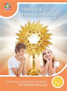 Bild von Religia Trwajcie w miłości mojej Podręcznik dla klasy IV szkoły podstawowej