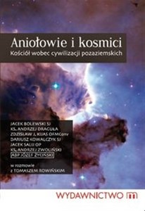 Obrazek Aniołowie i kosmici Kościół wobec cywilizacji pozaziemskich