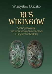 Obrazek Ruś wikingów. Skandynawowie we wczesnośredniowiecznej Europie Wschodniej