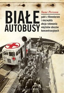 Obrazek Białe Autobusy Pakt z Himmlerem i niezwykła akcja ratowania więźniów obozów koncentracyjnych