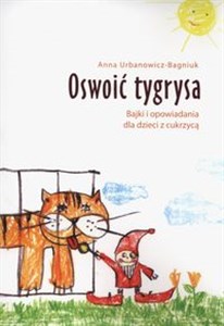 Bild von Oswoić tygrysa Bajki i opowiadania dla dzieci z cukrzycą