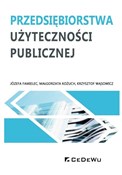 Polska książka : Przedsiębi... - Józefa Famielec, Małgorzata Kożuch, Krzysztof Wąsowicz