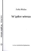 W jądrze w... - Zofia Walas - Ksiegarnia w niemczech