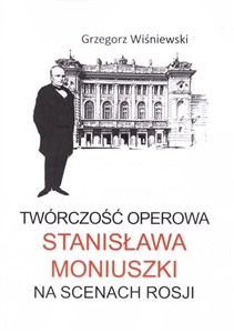 Bild von Twórczość operowa Stanisława Moniuszki na scenach Rosji
