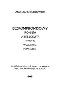 Obrazek Bezkompromisowy Ironista Wierszokleta rymopis, wulgarysta, prawie ateista