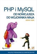 PHP i MySQ... - Kevin Yank -  Książka z wysyłką do Niemiec 