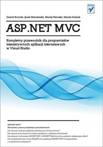 Obrazek ASP.NET MVC. Kompletny przewodnik dla programistów interaktywnych aplikacji internetowych w Visual Studio