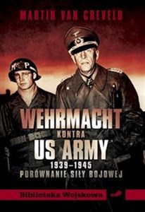 Obrazek Wehrmacht kontra US ARMY 1939-1945 Porównanie siły bojowej