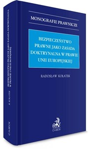 Obrazek Bezpieczeństwo prawne jako zasada doktrynalna w prawie Unii Europejskiej
