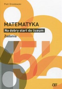 Obrazek Matematyka na dobry start do liceum Zadania