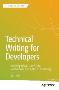 Bild von HALL, J: TECHNICAL WRITING FOR DEVELOPERS