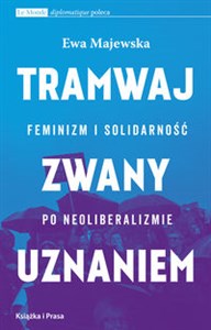 Bild von Tramwaj zwany uznaniem Feminizm i solidarność po neoliberalizmie