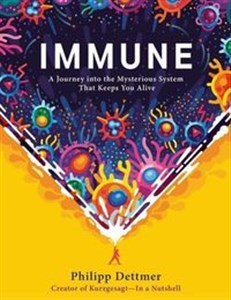 Bild von Immune A Journey into the Mysterious System That Keeps You Alive