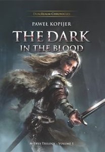 Obrazek The Dark in the Blood, Mitrys Trilogy DualRealm Chronicles