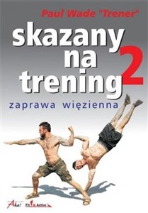 Obrazek Skazany na trening 2 zaawansowana zaprawa więzienna