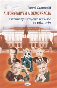 Obrazek Autorytaryzm a demokracja Przemiany ustrojowe w Polsce po roku 1989