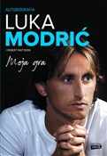 Polska książka : Moja gra A... - Luka Modric, Robert Matteoni