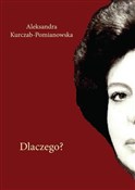 Dlaczego? - Aleksandra Kurczab-Pomianowska -  fremdsprachige bücher polnisch 