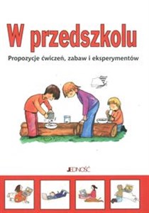 Bild von W przedszkolu Propozycje ćwiczeń, zabaw i eksperymentów