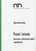 Praxis i m... - Agata Skórzyńska - Ksiegarnia w niemczech