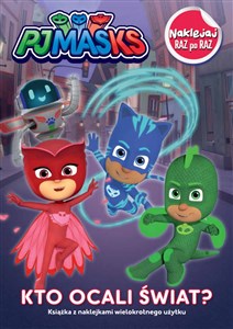 Obrazek Kto ocali świat pjmasks pidżamersi naklejaj raz po raz pjmasks pidżamersi