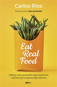 Bild von Eat Real Food Odkryj moc prawdziwego jedzenia i zacznij żyć (naprawdę) zdrowo