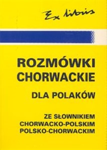 Obrazek Rozmówki chorwackie dla Polaków ze słownikiem chorwacko-polskim polsko-chorwackim