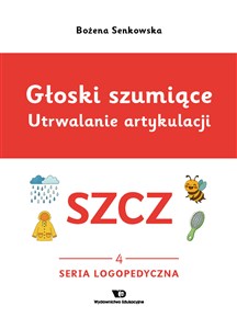 Obrazek Głoski szumiące Utrwalanie artykulacji Głoska SZCZ  zeszyt 3