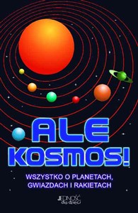 Bild von Ale Kosmos! Wszystko o planetach, gwiazdach i rakietach