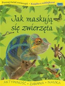 Obrazek Jak maskują się zwierzęta Poznaj świat zwierząt. Książka z naklejkami.