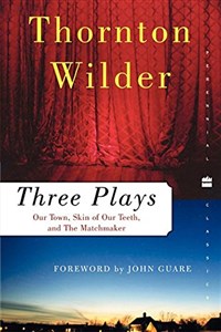 Bild von Three Plays: Our Town, The Skin of Our Teeth, and The Matchmaker (Perennial Classics)