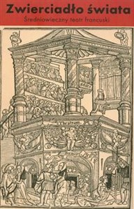 Bild von Zwierciadło świata Średniowieczny teatr francuski Tom 4