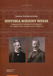 Bild von Historia rodziny Weese - fabrykantów toruńskich pierników - i jej inwestycje budowlane w Toruniu