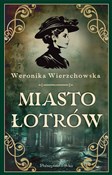 Polska książka : Miasto łot... - Weronika Wierzchowska