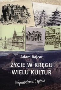 Obrazek Życie w kręgu wielu kultur Wspomnienia i opinie