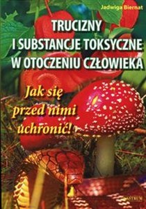 Obrazek Trucizny i substancje toksyczne w otoczeniu Jak się przed nimi uchronić!