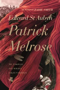 Obrazek Patrick Melrose Nic takiego Złe wieści Jakaś nadzieja
