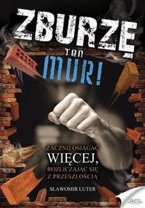 Obrazek Zburzę ten mur!