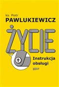 Życie. Ins... - Piotr Pawlukiewicz -  Książka z wysyłką do Niemiec 